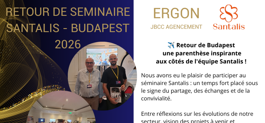 SEMINAIRE BUDAPEST SANTALIS ERGON JBCC AGENCEMENT